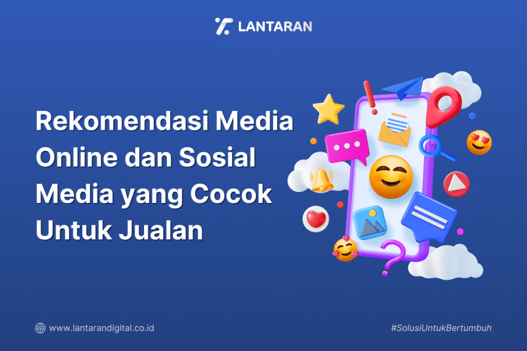 Rekomendasi Media Online dan Sosial Media yang Cocok Untuk Jualan
