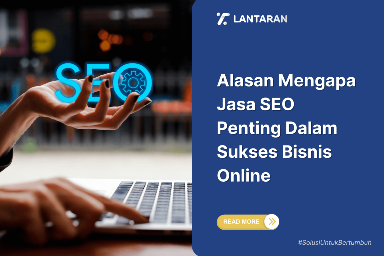 Alasan Mengapa Jasa SEO Penting Dalam Sukses Bisnis Online