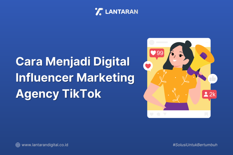 Cara Menjadi Digital Influencer Marketing Agency TikTok