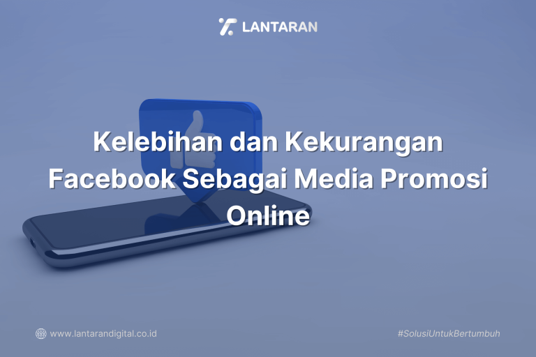 Kelebihan dan Kekurangan Facebook Sebagai Media Promosi Online