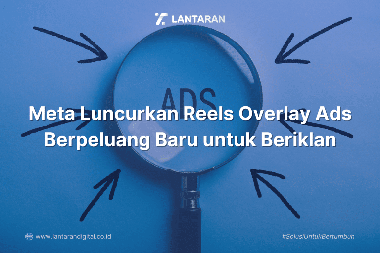 Meta Luncurkan Reels Overlay Ads Berpeluang Baru untuk Beriklan
