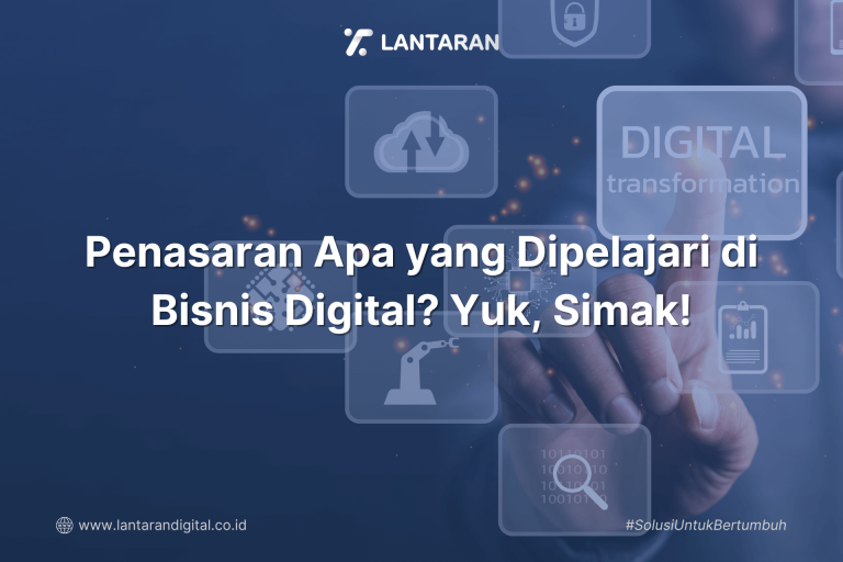Penasaran Apa yang Dipelajari di Bisnis Digital Yuk, Simak!