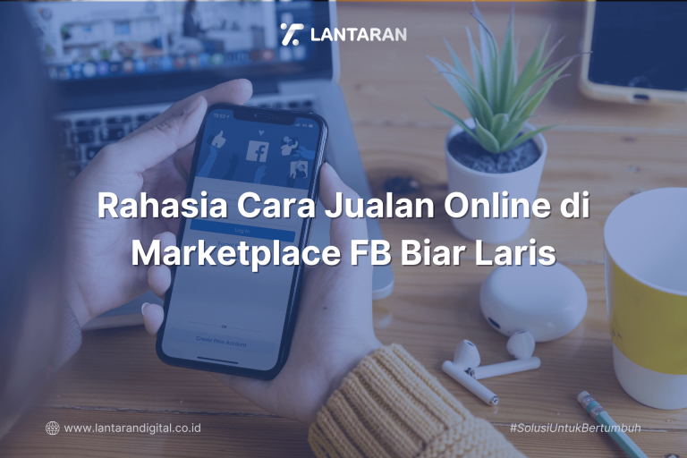Rahasia Cara Jualan Online di Marketplace FB Biar Laris