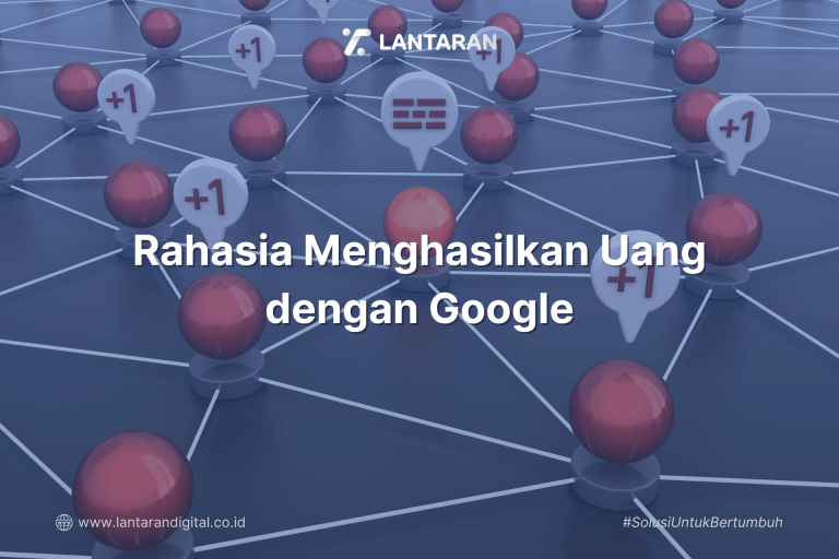 Rahasia Menghasilkan Uang dengan Google