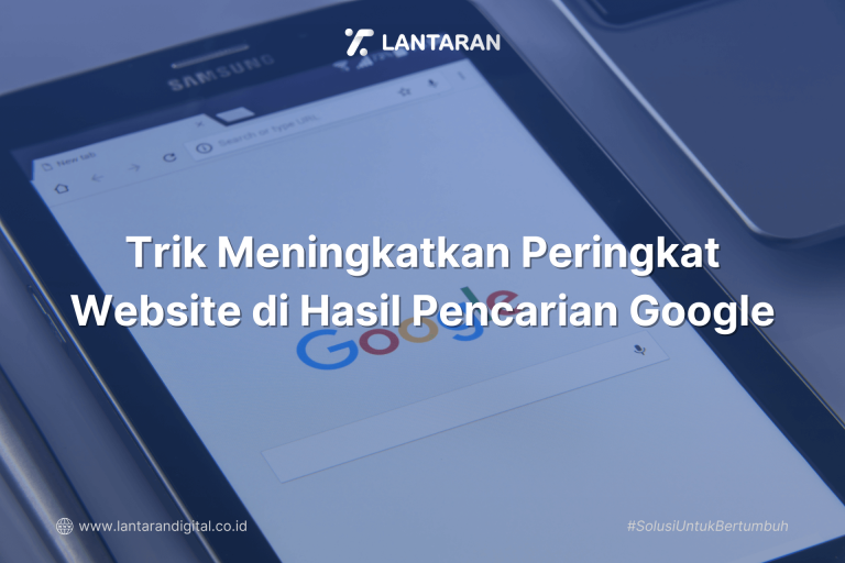 Trik Meningkatkan Peringkat Website di Hasil Pencarian Google