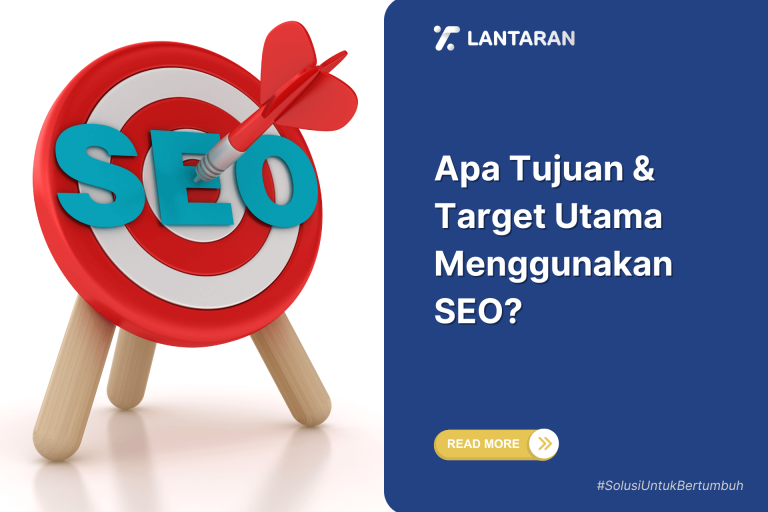 Apa Tujuan & Target Utama Menggunakan SEO