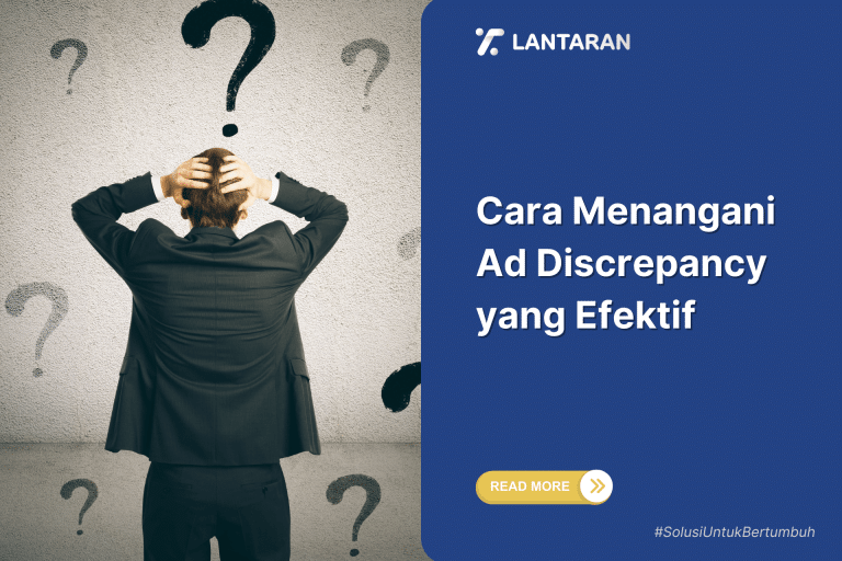 Cara Menangani Ad Discrepancy yang Efektif