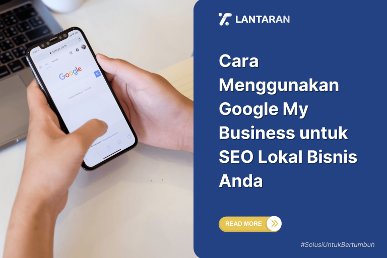 Cara Menggunakan Google My Business untuk SEO Lokal Bisnis Anda