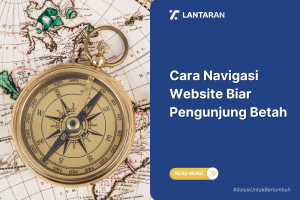 Cara Navigasi Website Biar Pengunjung Betah