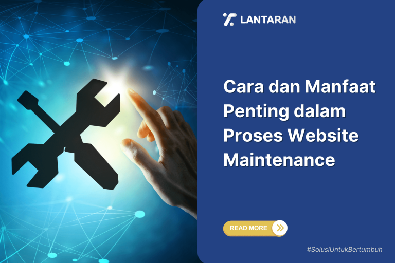 Cara dan Manfaat Penting dalam Proses Website Maintenance