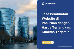 Jasa Pembuatan Website di Pasuruan dengan Harga Terjangkau, Kualitas Terjamin