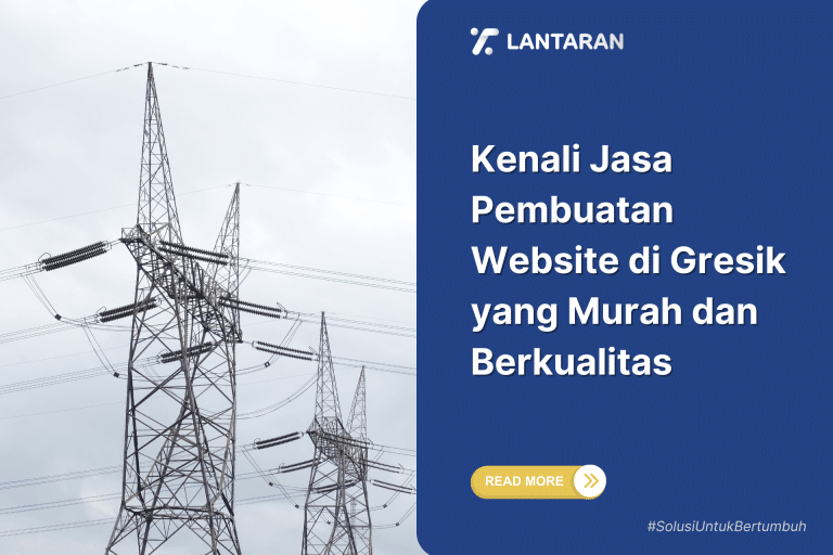 Kenali Jasa Pembuatan Website di Gresik yang Murah dan Berkualitas
