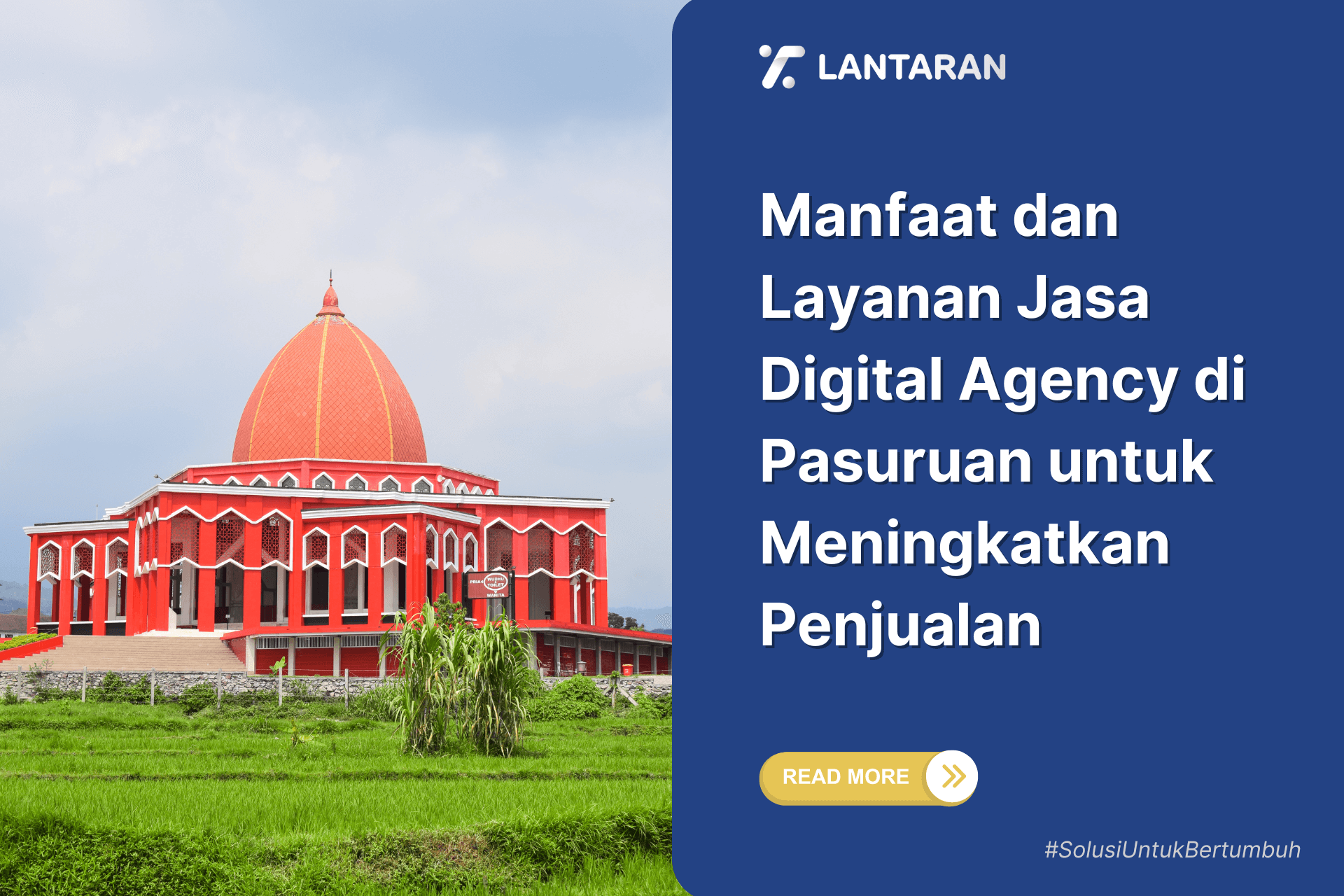 Manfaat dan Layanan Jasa Digital Agency di Pasuruan untuk Meningkatkan Penjualan