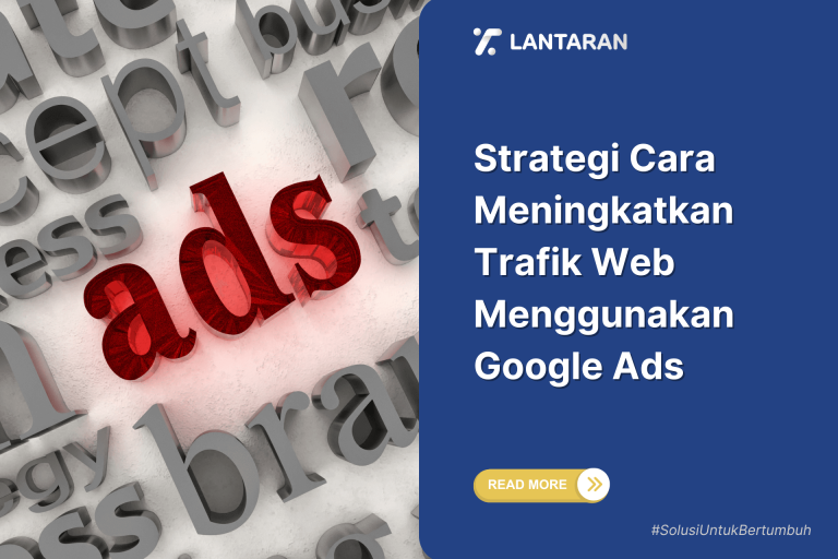 Strategi Cara Meningkatkan Trafik Web Menggunakan Google Ads