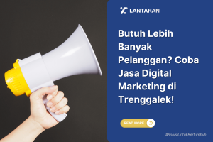 Butuh Lebih Banyak Pelanggan Coba Jasa Digital Marketing di Trenggalek!