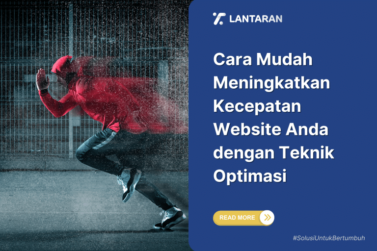 Cara Mudah Meningkatkan Kecepatan Website Anda dengan Teknik Optimasi