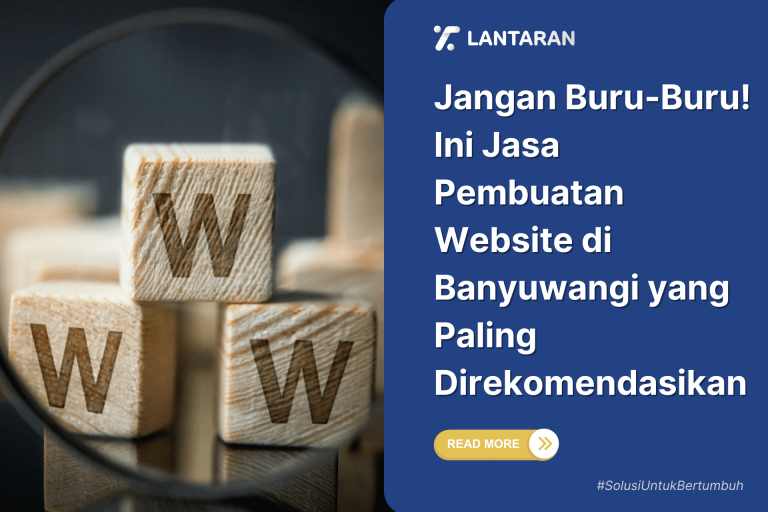 Jangan Buru-Buru! Ini Jasa Pembuatan Website di Banyuwangi yang Paling Direkomendasikan!