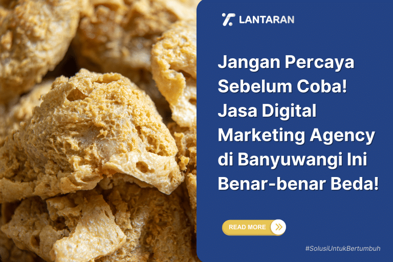 Jangan Percaya Sebelum Coba! Jasa Digital Marketing Agency di Banyuwangi Ini Benar-benar Beda!