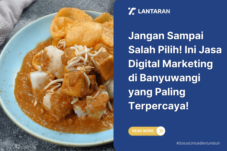 Jangan Sampai Salah Pilih! Ini Jasa Digital Marketing di Banyuwangi yang Paling Terpercaya!