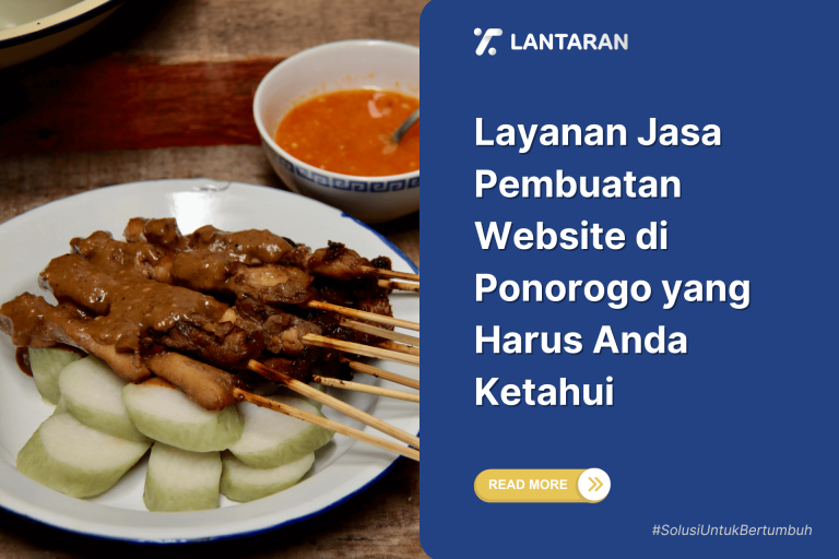 Layanan Jasa Pembuatan Website di Ponorogo yang Harus Anda Ketahui