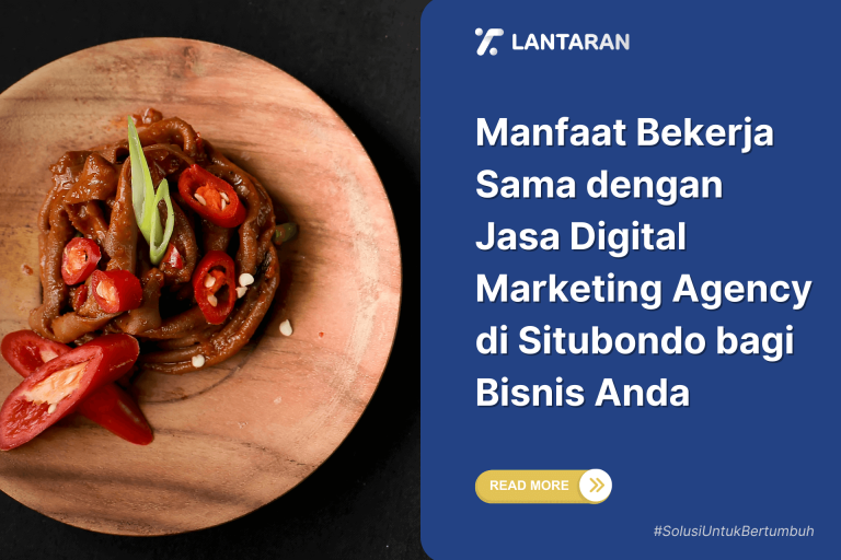 Manfaat Bekerja Sama dengan Jasa Digital Marketing Agency di Situbondo bagi Bisnis Anda