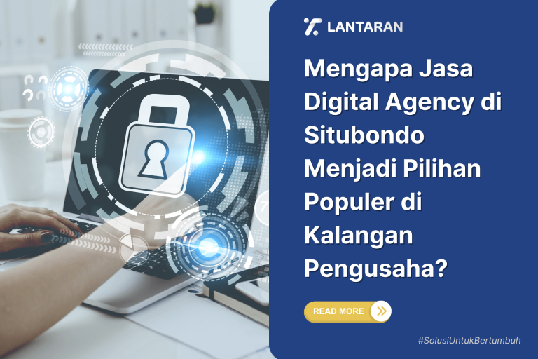 Mengapa Jasa Digital Agency di Situbondo Menjadi Pilihan Populer di Kalangan Pengusaha