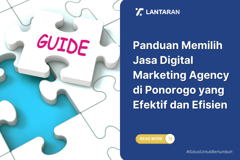 Panduan Memilih Jasa Digital Marketing Agency di Ponorogo yang Efektif dan Efisien