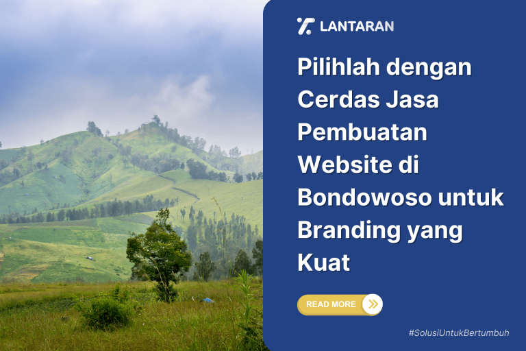 Pilihlah dengan Cerdas Jasa Pembuatan Website di Bondowoso untuk Branding yang Kuat