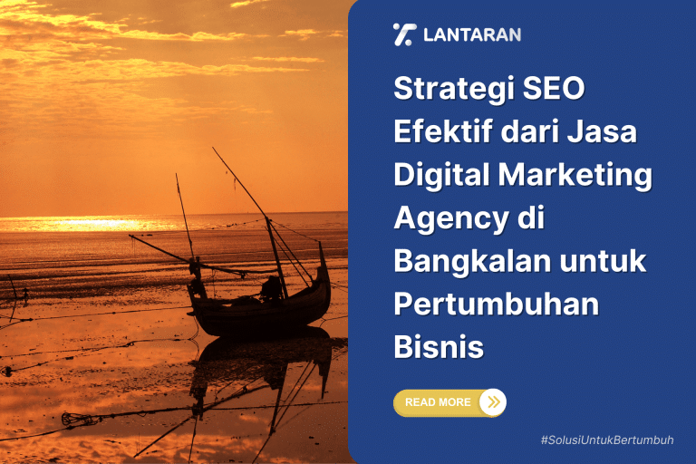 Strategi SEO Efektif dari Jasa Digital Marketing Agency di Bangkalan untuk Pertumbuhan Bisnis