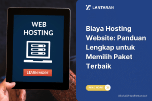 Biaya Hosting Website Panduan Lengkap untuk Memilih Paket Terbaik