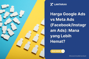 Harga Google Ads vs Meta Ads (Facebook atau Instagram Ads) Mana yang Lebih Hemat