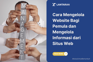 Cara Mengelola Website Bagi Pemula dan Mengelola Informasi dari Situs Web