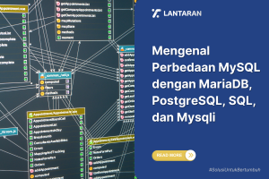 Mengenal Perbedaan MySQL dengan MariaDB, PostgreSQL, SQL, dan Mysqli