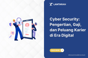 Cyber security pengertian, gaji, dan peluang karier di era digital