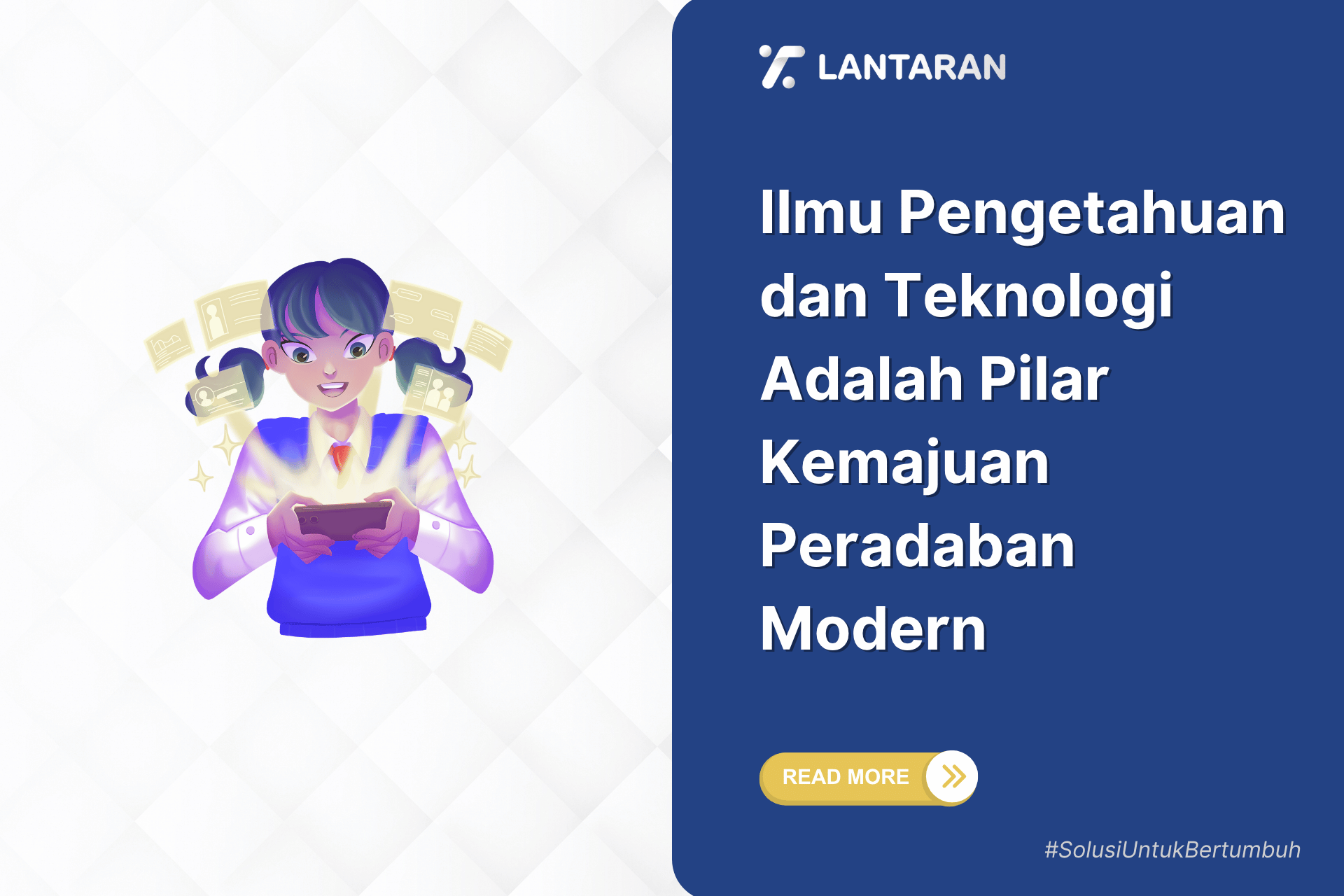 Ilmu pengetahuan dan teknologi adalah pilar kemajuan peradaban modern