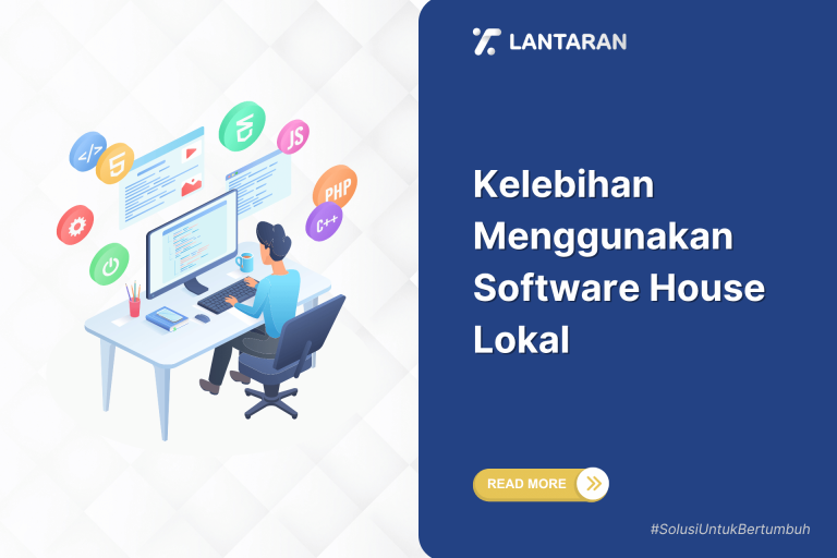 Kelebihan menggunakan software house lokal