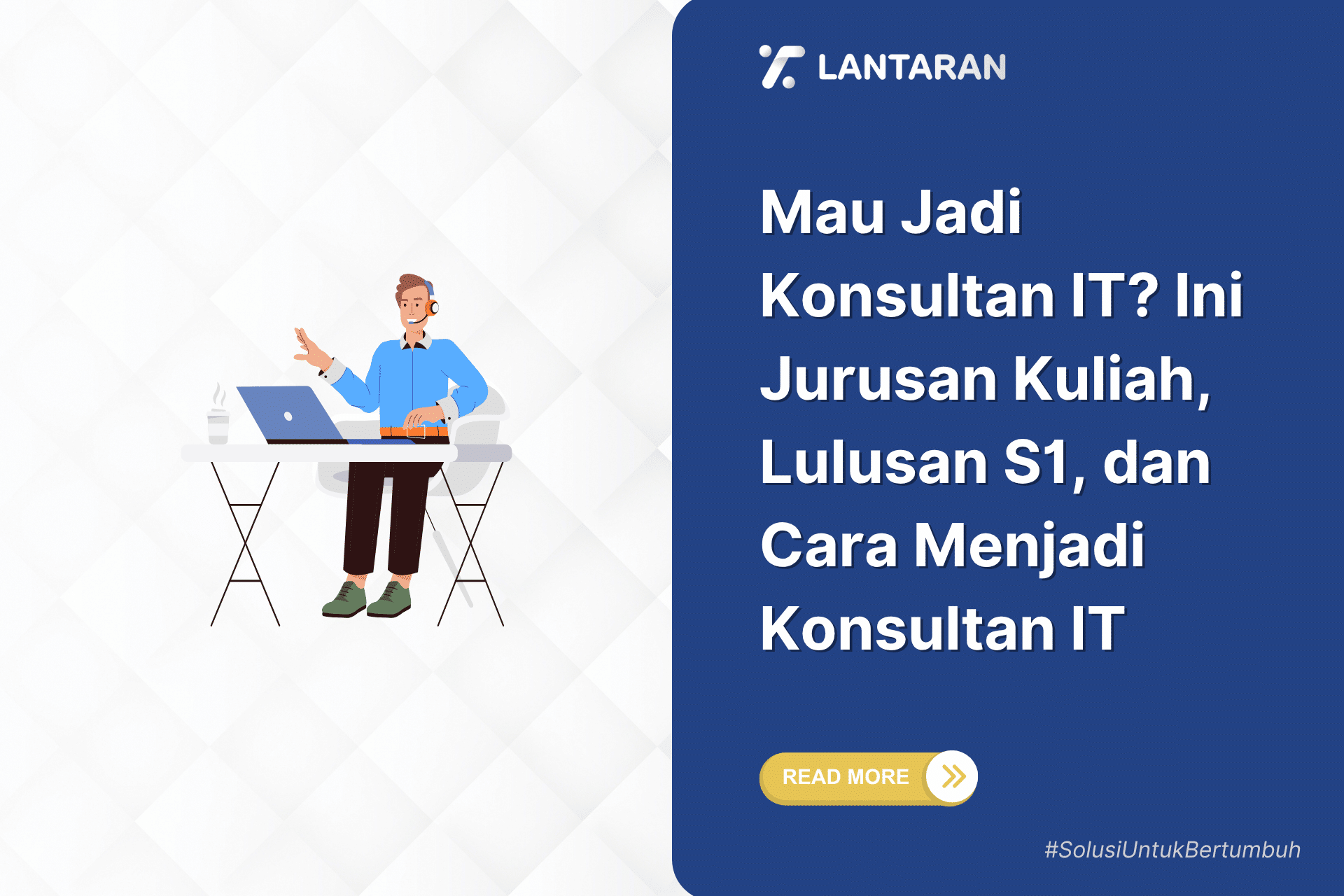 Mau jadi konsultan it ini jurusan kuliah, lulusan s1, dan cara menjadi konsultan it