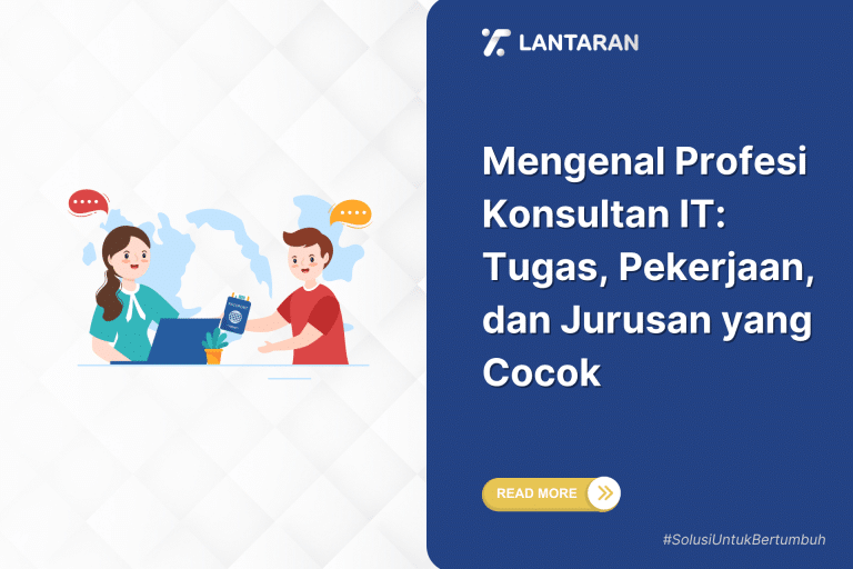 Mengenal profesi konsultan it tugas, pekerjaan, dan jurusan yang cocok