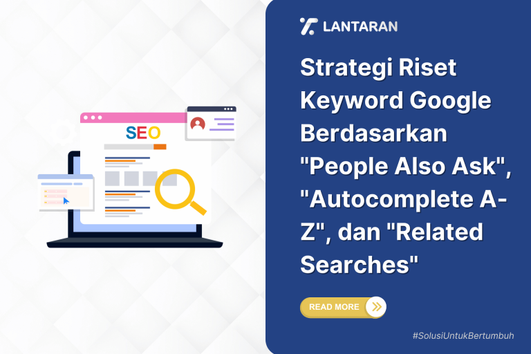 Strategi riset keyword google berdasarkan people also ask, autocomplete a z, dan related searches