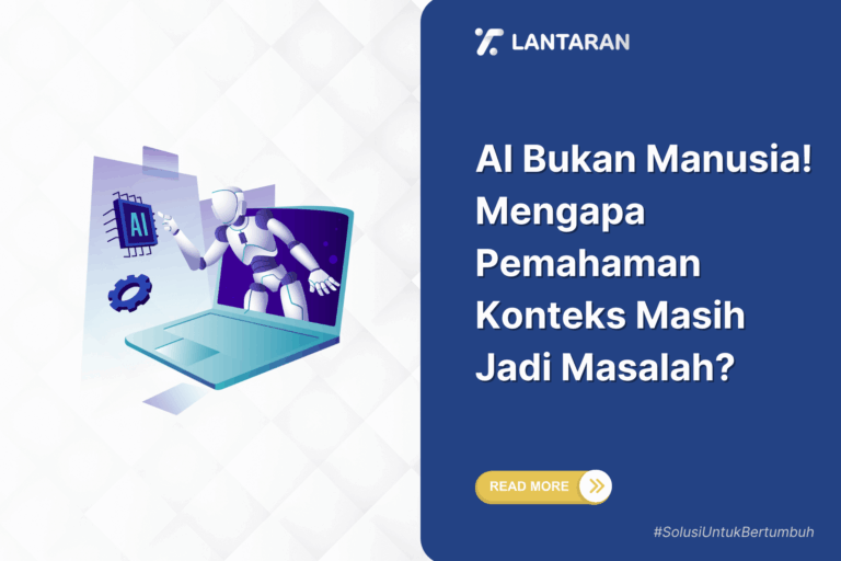 Ai bukan manusia mengapa pemahaman konteks masih jadi masalah