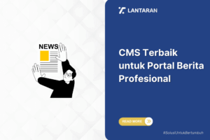 Cms terbaik untuk portal berita profesional