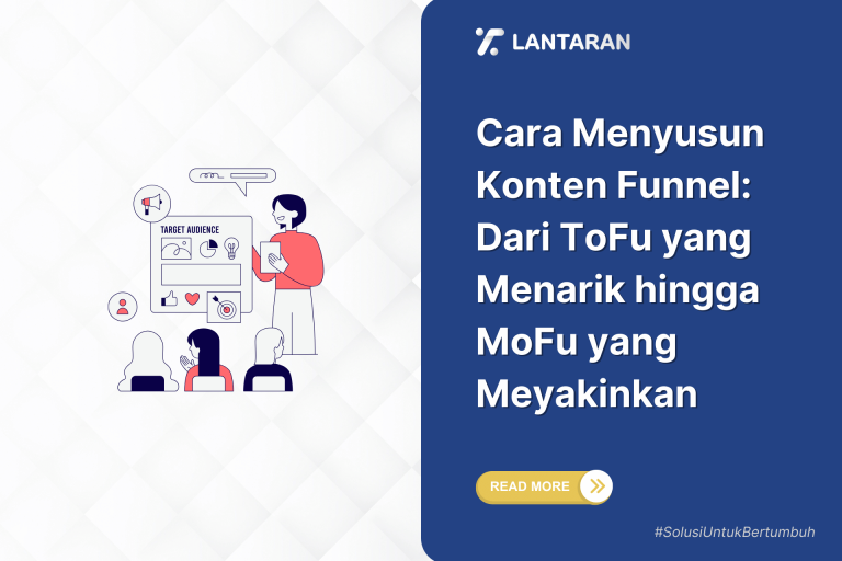 Cara menyusun konten funnel dari tofu yang menarik hingga mofu yang meyakinkan