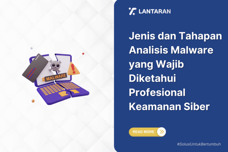 Jenis dan tahapan analisis malware yang wajib diketahui profesional keamanan siber