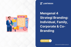 Mengenal 4 strategi branding individual, family, corporate & co branding