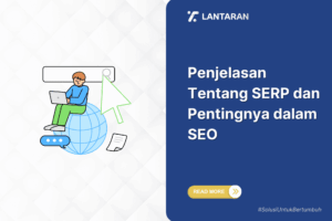 Penjelasan tentang serp dan pentingnya dalam seo