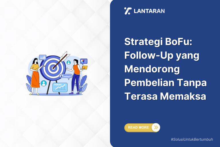 Strategi bofu follow up yang mendorong pembelian tanpa terasa memaksa