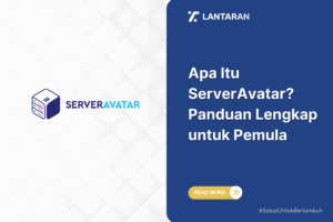 Apa Itu ServerAvatar Panduan Lengkap untuk Pemula