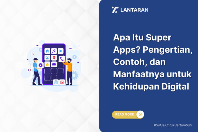 Apa itu super apps pengertian, contoh, dan manfaatnya untuk kehidupan digital