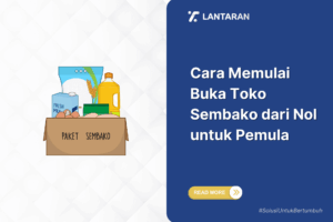 Cara memulai buka toko sembako dari nol untuk pemula