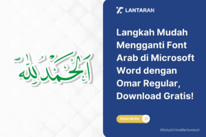 Langkah mudah mengganti font arab di microsoft word dengan omar regular, download gratis!